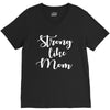 strong like mom V-Neck Tee