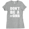 don't be a dnb Ladies Fitted T-Shirt