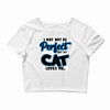 i may not be be perfect but my cat loves me Crop Top