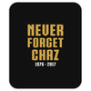 Never Forget Chaz Mousepad
