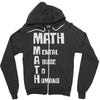 math mental abuse to humans Zipper Hoodie