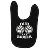 our volleyballs are bigger Baby Bibs