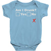 am i drunk Baby Onesie