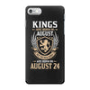 Kings Are Born In August But The Real Kings Are Born On August 2 iPhone 7 Case