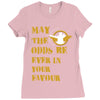 MAY THE ODDS BE EVER IN YOUR FAVOUR Ladies Fitted T-Shirt
