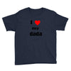 i love my dada Youth Tee