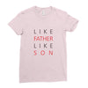 LIKE FATHER AND SON Ladies Fitted T-Shirt