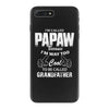 I'm Called Papaw Because I'm Way Too Cool To Be Called Grandfather iPhone 7 Plus Case
