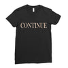 continue Ladies Fitted T-Shirt