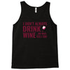 i don't always drink wine Tank Top