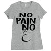 no pain Ladies Fitted T-Shirt