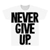never give up All Over Men's T-shirt