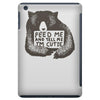 feed me and tell me i'm cutie iPad Mini