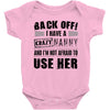 back off i have a crazy nanny and i'm not afraid to user her Baby Onesie