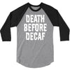 death before decaf 3/4 Sleeve Shirt