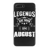 Legends Are Born In August iPhone 7 Plus Case