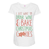 i just want to drink wine &amp; bake christmas cookies Maternity Scoop Neck T-shirt