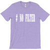 no filter T-Shirt