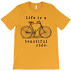 life is a beautiful ride T-Shirt