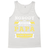 Nobody Is Perfect But If You Are A Papa You Are Pretty Damn Close Tank Top