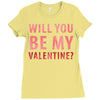 will you be my valentine Ladies Fitted T-Shirt
