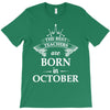 The best teachers are born in Octobe T-Shirt