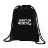 insist on perfection Drawstring Bags