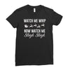 watch me whip now watch me sleigh sleigh Ladies Fitted T-Shirt