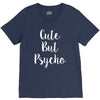 cute but pyscho V-Neck Tee