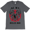 be my beelze bud T-Shirt