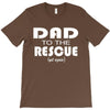 dad to the rescue T-Shirt