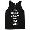 keep calm and fish on Tank Top