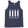 fork handles  four candles   funny Tank Top