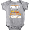 I Was Once A Polite Well Mannered Young Lady And The I Became A Farmer Baby Bodysuit