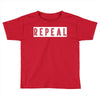 REPEAL Toddler T-shirt