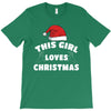 this girl loves christmas T-Shirt