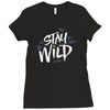 stay wild Ladies Fitted T-Shirt