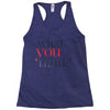 what you think Racerback Tank