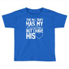 military has my soldier i have his heart Toddler T-shirt