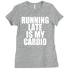 running late is my cardio Ladies Fitted T-Shirt