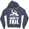 born to fail failer depp ungl&uuml;ck fun funny failure Zipper Hoodie