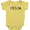 i'm just like you Baby Onesie