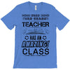 This 3 RD Grade Teacher Has An Amazing! Class T-Shirt