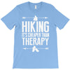 hiking it's cheaper than therapy T-Shirt