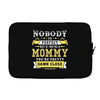 Nobody Is Perfect But If You Are A Mommy You Are Pretty Damn Close, No Laptop sleeve