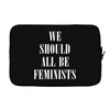 We Should All Be Feminists Laptop sleeve