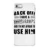 Back Off Crazy Gramps Afraid To Use Him iPhone 7 Case