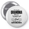 I&rsquo;m Called Grandma Because I&rsquo;m Way Too Cool To Be Called Grandma Pin-back button