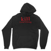kill something Hoodie