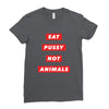 eat pussy not animals Ladies Fitted T-Shirt
